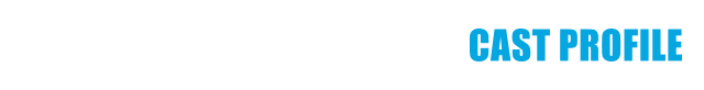 CAST PROFILE